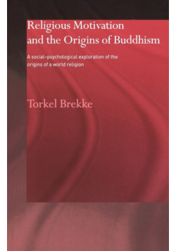 Religious Motivation and the Origins of Buddhism