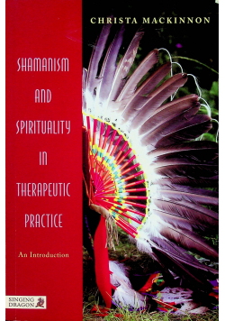 Shamanism and spirituality in therapeutic practice