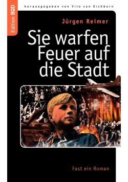 Sie warfen Feuer auf die Stadt