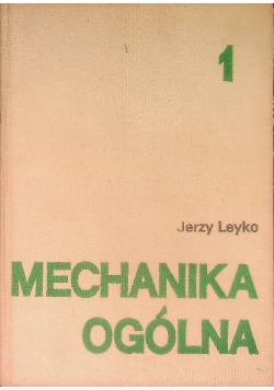 Mechanika ogólna Tom 1