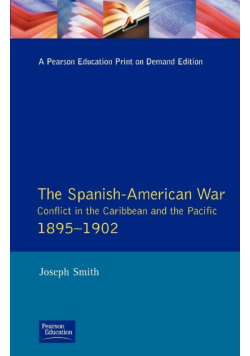 The Spanish-American War 1895-1902