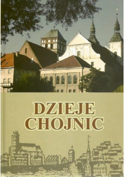 Dzieje Chojnic