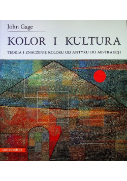 Kolor i kultura Teoria i znaczenie koloru od antyku do abstrakcji