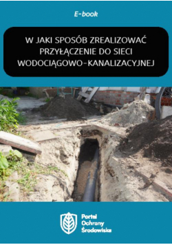 W jaki sposób zrealizować przyłączenie do sieci wodociągowo-kanalizacyjnej