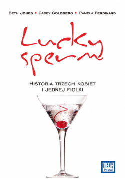 Lucky Sperm Historia trzech kobiet i kilku fiolek