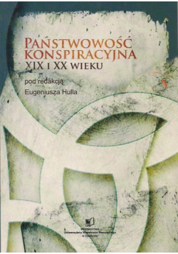 Państwowość konspiracyjna XIX i XX wieku