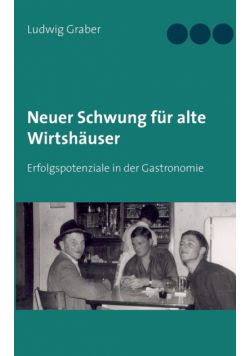 Neuer Schwung für alte Wirtshäuser