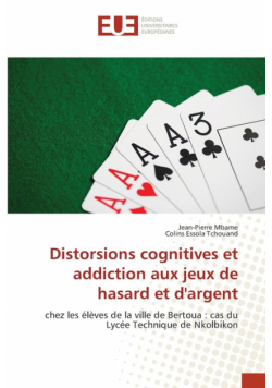 Distorsions cognitives et addiction aux jeux de hasard et d'argent