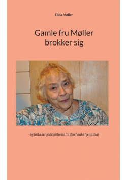 Gamle fru Møller brokker sig