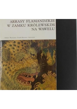 Arrasy flamandzkie w zamku królewskim na Wawelu