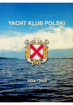 Yacht klub polski 1924 - 2004