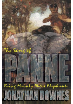 The Song of Panne (Being Mainly about Elephants)