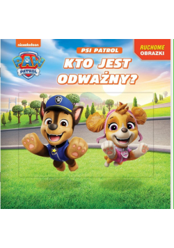 Kto jest odważny? Psi Patrol. Ruchome obrazki