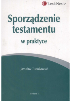 Sporządzenie testamentu w praktyce