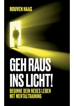 Geh raus ins Licht!