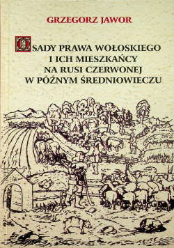 Osady prawa wołoskiego i ich mieszkańcy na Rusi Czerwonej w późnym średniowieczu