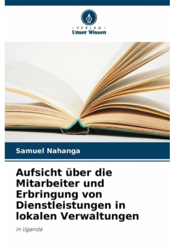 Aufsicht über die Mitarbeiter und Erbringung von Dienstleistungen in lokalen Verwaltungen