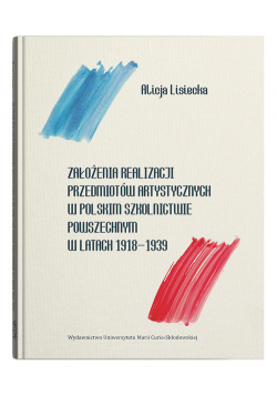Założenia realizacji przedmiotów artystycznych w polskim szkolnictwie powszechnym w latach 1918-1939