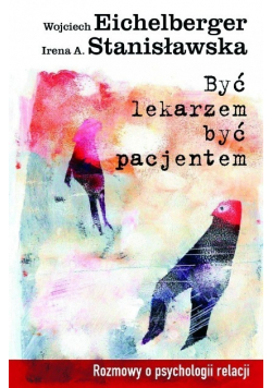 Być lekarzem być pacjentem