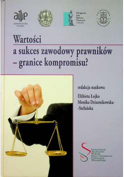 Wartości a sukces zawodowy prawników granice kompromisu