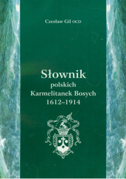 Słownik polskich Karmelitanek Bosych 1612-1914
