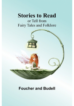 Stories to Read or Tell from Fairy Tales and Folklore