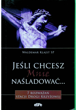 Jeśli chcesz Mnie naśladować