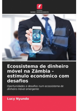 Ecossistema de dinheiro móvel na Zâmbia - estímulo económico com desafios