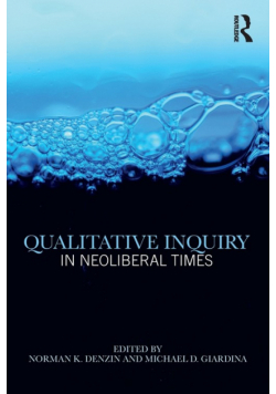 Qualitative Inquiry in Neoliberal Times