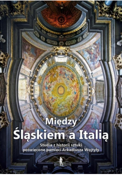 Między Śląskiem a Italią