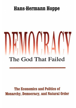 Democracy - The God That Failed