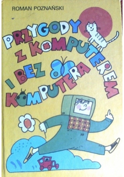 Przygody z komputerem i bez komputera