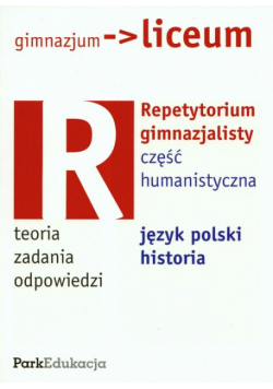 Repetytorium gimnazjalisty część humanistyczna język polski historia