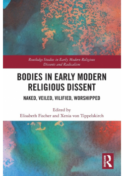 Bodies in Early Modern Religious Dissent