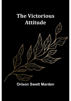 The Victorious Attitude