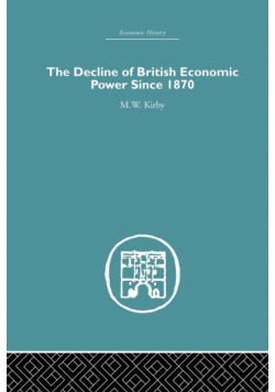 The Decline of British Economic Power Since 1870