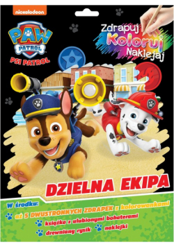 Dzielna ekipa. Psi Patrol. Zdrapuj, koloruj, naklejaj