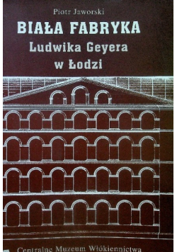 Biała Fabryka Ludwika Geyera w Łodzi