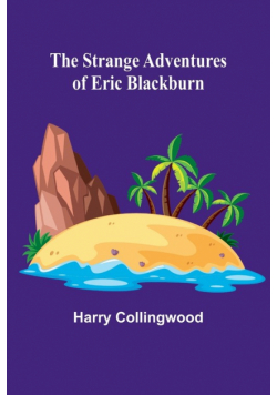 The Strange Adventures of Eric Blackburn