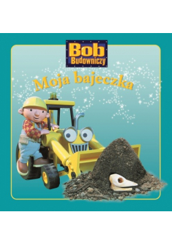 Moja Bajeczka: Bob Budowniczy
