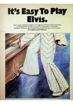 Its easy to play Elvis