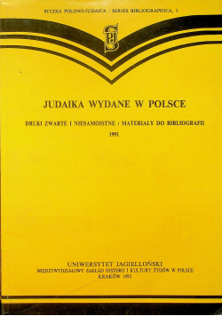 Judaika wydane w Polsce Druki zwarte i niesamoistne : materiały do bibliografii 1991