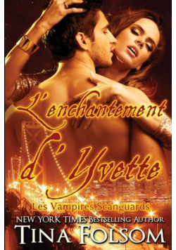 L'enchantement d'Yvette (Les Vampires Scanguards - Tome 4)