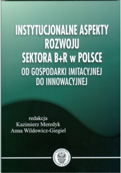 Instytucjonalne Aspekty Rozwoju Sektora B+R W Polsce