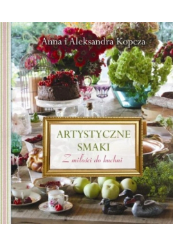 Artystyczne Smaki. Z miłości do kuchni