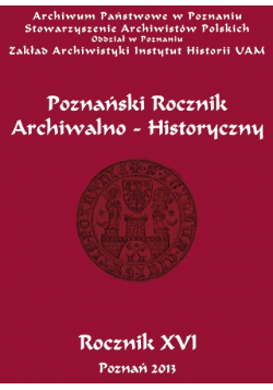Poznański Rocznik Archiwalno Historyczny Rocznik XVI