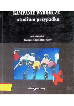 Kampanie wyborcze - studium przypadku