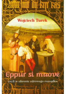 Eppur si muove czyli w obronie zdrowego rozsądku