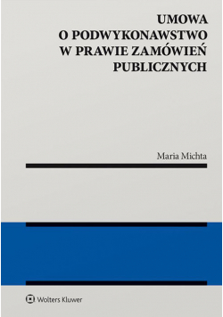Umowa o podwykonawstwo w prawie zamówień publicznych