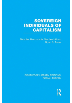 Sovereign Individuals of Capitalism (RLE Social Theory)